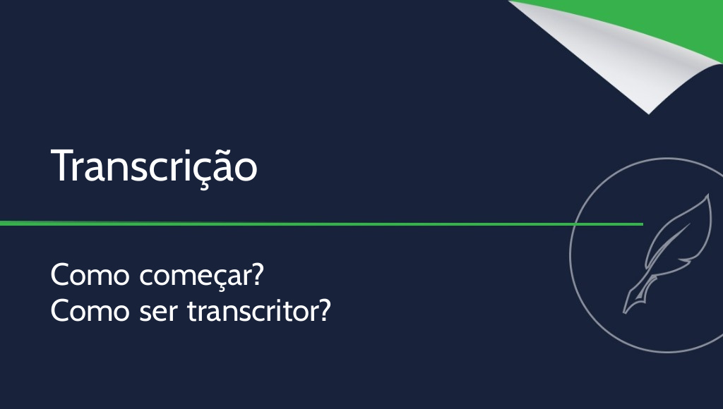 Transcrição: como começar? Como se tornar transcritor?