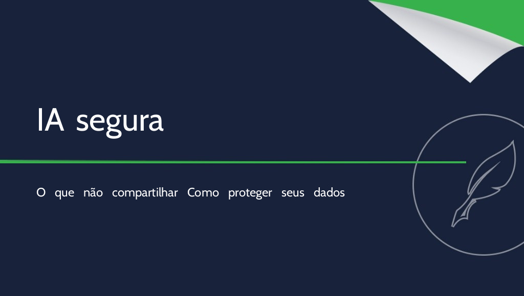 Segurança em IA: quais dados você nunca deve compartilhar?