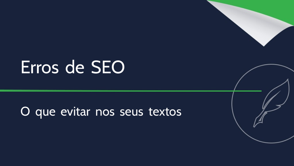 Erros mais comuns em textos de SEO que você deve evitar