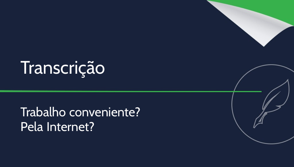 Transcrição de textos: um trabalho remoto conveniente?