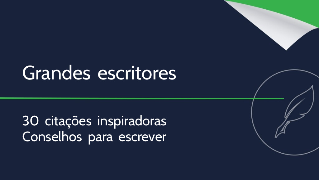 Conselhos de escritores famosos – 30 citações