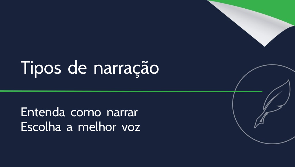 Narração: o que é e quais são seus tipos?